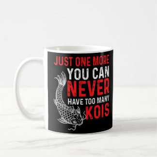 Mug On Ne Peut Jamais Avoir Trop De Poisson Kois Koi