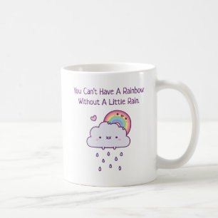 Mug On Ne Peut Pas Avoir Un Arc En Ciel Sans Un Peu De
