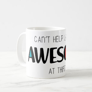 Mug On ne peut s'empêcher de paraître génial à 30 ans