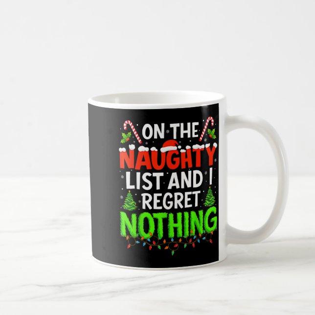 Mug On The Naughty List And Regret Nothing Christmas X (Droite)