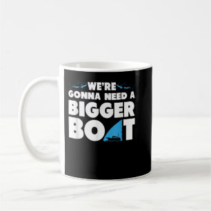 Mug On va avoir besoin d'un plus grand bateau - un req