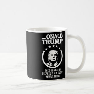 Mug Onald Trump - Le D N'En A Pas, Dans Tous Les Domai