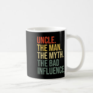 Mug Oncle L'Homme Le Mythe La Mauvaise Influence Meill