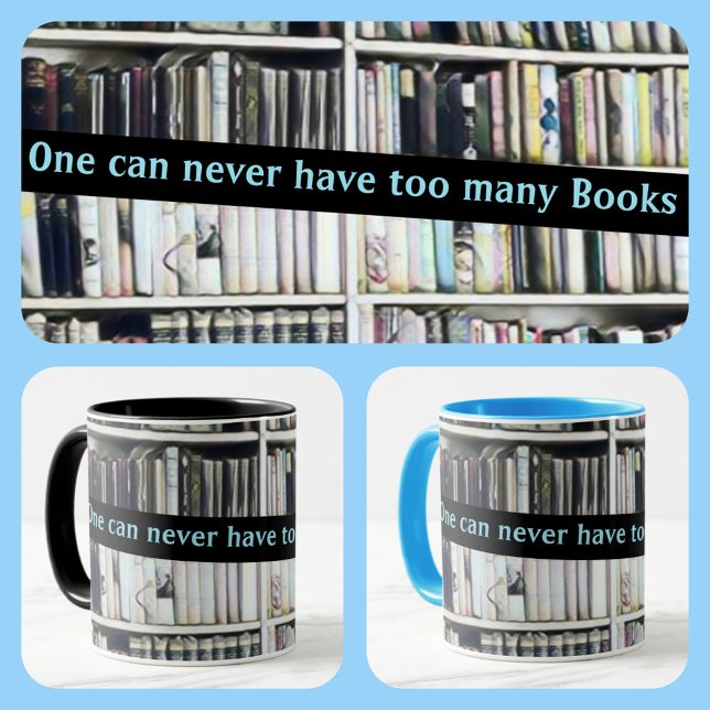 Mug One Can Never Have too Many Books (Créateur téléchargé)