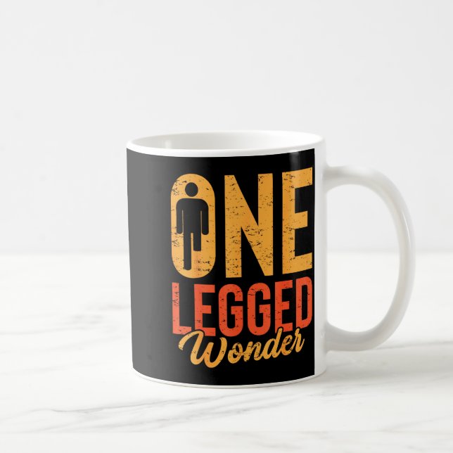 Mug One Legged Wonder Funny Leg Amputee Prosthetic Han (Droite)