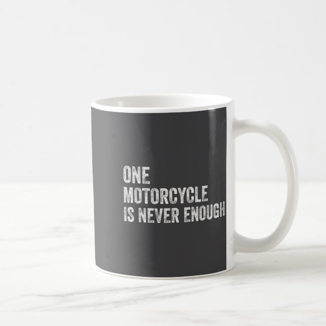 Mug One Motorcycle Is Never Enough Funny Motorcycle Bi (Droite)
