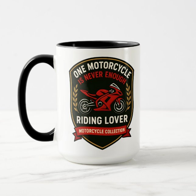 Mug One Motorcycle Never Enough Motorcycle Addiction  (Gauche)