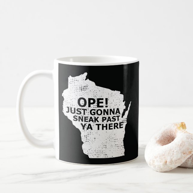 Mug Ope Sneak Past Ya There Wisconsin State Map Citati (Avec donut)