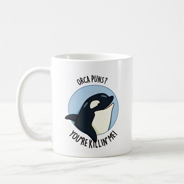 Mug Orca Puns Vous êtes Killin Me Funny Killer Whale P (Gauche)