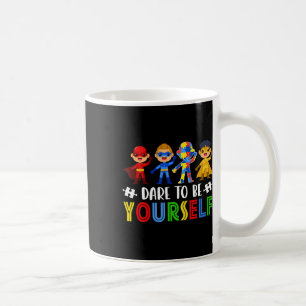 Mug Osez être vous-même Jour de la sensibilisation à l