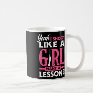Mug Ouais Je Tire Comme Une Fille Veut Une Leçon Drôle