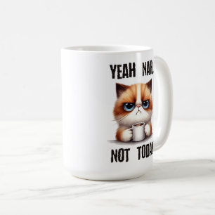 Mug Ouais...nah...Pas aujourd'hui