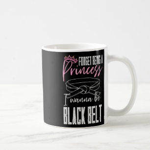 Mug Oublie D'Être Une Princesse Je Veux Être Une Ceint