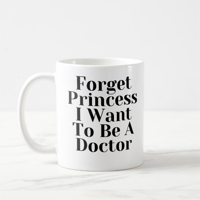 Mug Oubliez Princesse, je veux être médecin (Gauche)