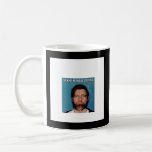 Mug Oui I&x27 ; m Vote par courrier - UNABOMBER Ted Ka