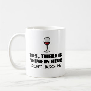 Mug Oui, il y a vin dedans ici - ne me jugez pas