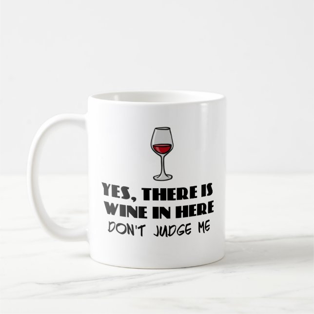 Mug Oui, il y a vin dedans ici - ne me jugez pas (Gauche)