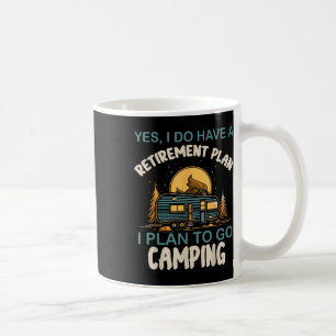 Mug Oui, j'ai un plan de retraite Camping Caravane Ret
