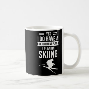 Mug Oui, j'ai un plan de retraite, je prévois de skier