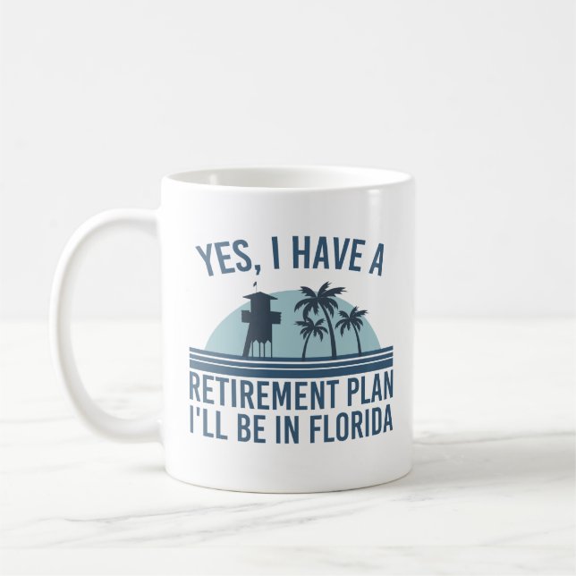 Mug Oui, j'ai un plan de retraite, je serai en Floride (Gauche)