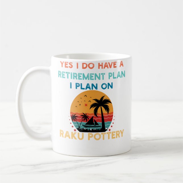 Mug Oui, j'ai un plan de retraite Poterie Raku Hommes  (Gauche)