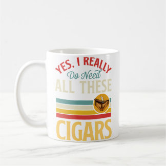 Mug Oui, j'ai vraiment besoin de tous ces cigares