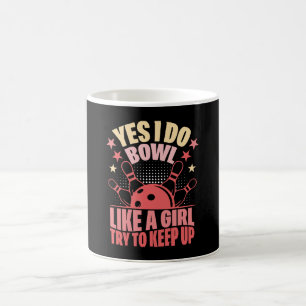 Mug Oui, je joue au bowling comme une fille, essayez d