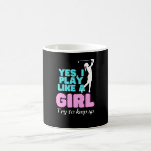 Mug Oui, Je Joue Comme Une Fille Golfeuse