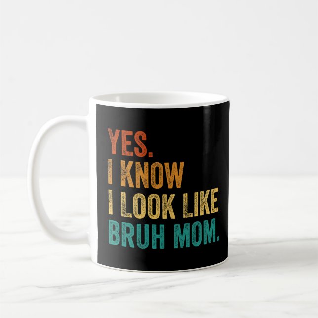 Mug Oui, Je Sais Que J'Ai L'Air De Bruh Maman (Gauche)