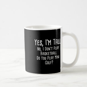 Mug Oui je suis grand Non je ne joue pas au basket Vou