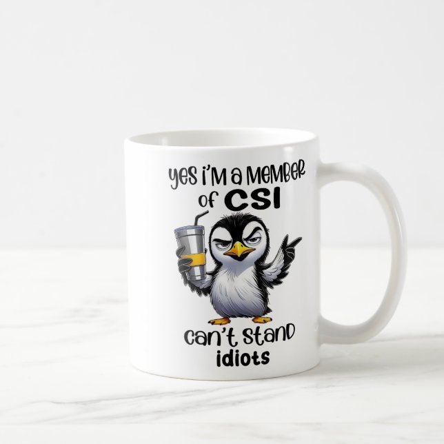 Mug Oui, je suis membre de Csi, je ne supporte pas les (Droite)