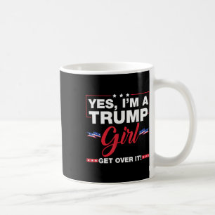 Mug Oui, Je Suis Une Fille Trump Qui S'En Remet Trump 
