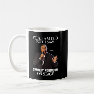 Mug Oui, je suis vieux mais j'ai vu Smokey Robinson su