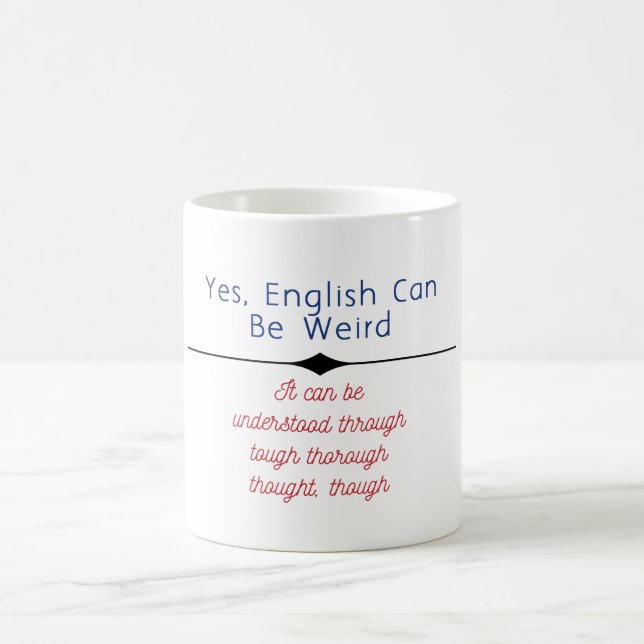 Mug "Oui, l'anglais peut être bizarre. Ça peut être so (Centre)