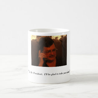 Mug "Oui, Monsieur le Président.  Je serai heureux…