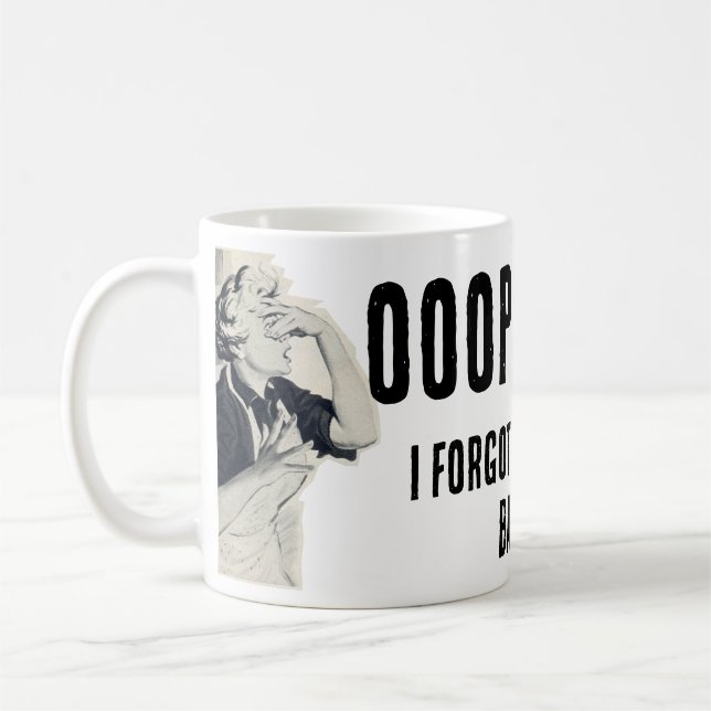 Mug Oups ! J'ai oublié d'avoir un bébé (Gauche)