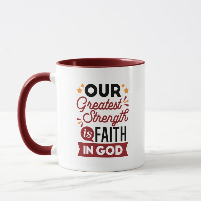 Mug Our Greatest Strength Is Faith in God Quote (Gauche)