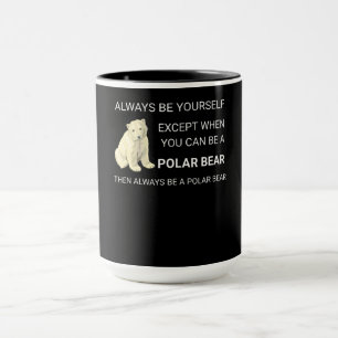 Mug Ours Polaire Funny Soyez Toujours Un Ours Ours Amo