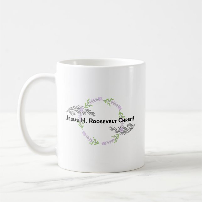 Mug Outlander Claire JESUS H. ROOSEVELT CHRIST Funny (Gauche)