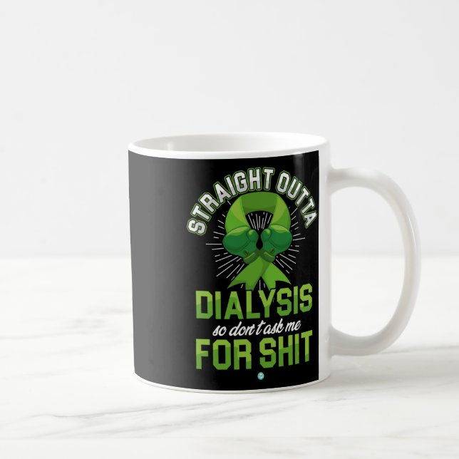 Mug Outta Dialyse Maladie du rein Cadeau amusant pour  (Droite)
