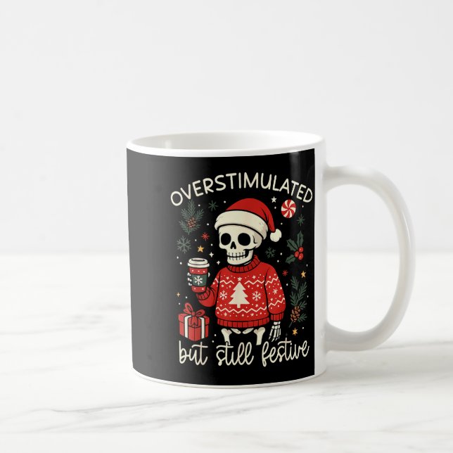 Mug Overstimulated But Still Festive Funny Christmas S (Droite)