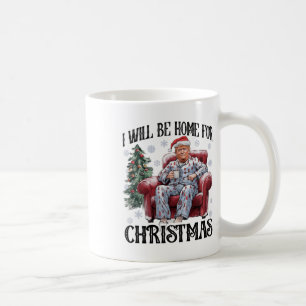 Mug Pajamas de Noël Trump Je serai à la maison pour No
