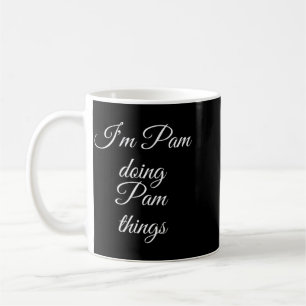 Mug Pam faisant des choses de Pam drôle anniversaire n