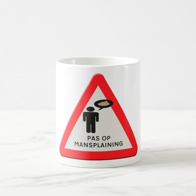Mug panneau de signalisation - Attention Mansplaining. (Centre)