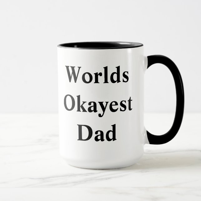 Mug Papa de "Okayest" des mondes (Droite)