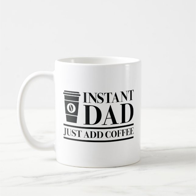 Mug Papa Instant Juste Ajouter Du Café (Gauche)