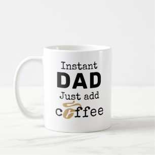 Mug Papa Instant Juste Ajouter Du Café
