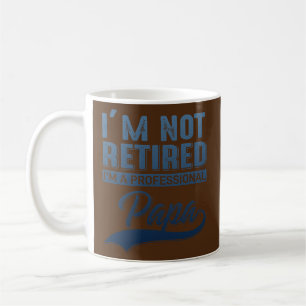 Mug Papa je ne suis pas à la retraite je suis un papa