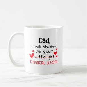 Mug Papa, Je Serai Toujours Votre Petite Fille, Financ