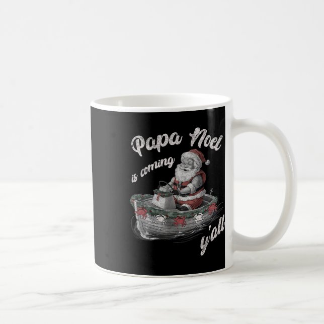 Mug Papa Noel arrive, vous tous Noël cajun Louisiane (Droite)